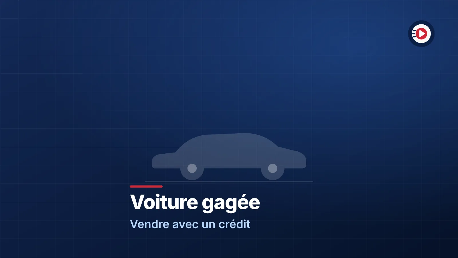 Vendre une voiture gagée avec un crédit en cours